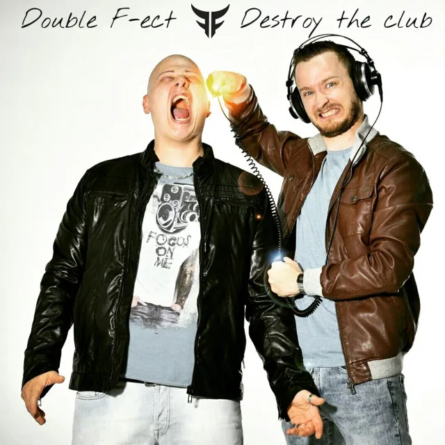 Cover: Double F-ect - Destroy the club
