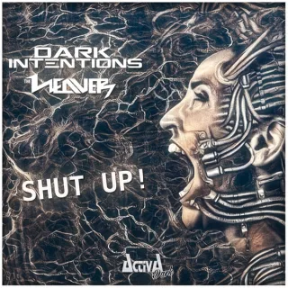 Cover: Dark Intentions & The Weaver - Shut Up !
