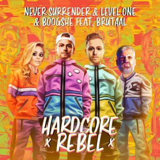 Cover: Never Surrender & Level One & Boogshe & Brutaal - Hardcore Rebel