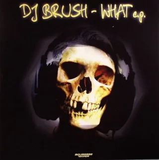 Cover: DJ Brush - What E.P.