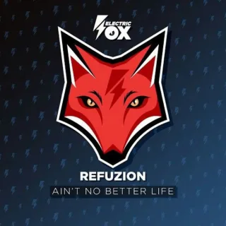 Cover: Refuzion - Ain't No Better Life