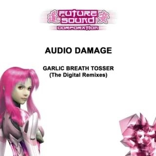 Cover: Audio Damage - Garlic Breath Tosser (The Digital Remixes)
