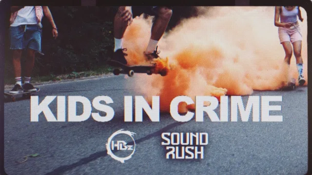 Cover: HBz & Sound Rush - Kids In Crime