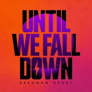 Cover: Brennan Heart - Until We Fall Down