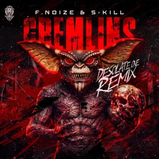 Cover: F. Noize & S-Kill - Gremlins (Desolate One Remix)