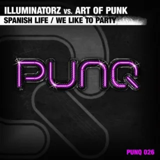 Cover: The Illuminatorz & Art Of Punk - Spanish Life / We Like To Party