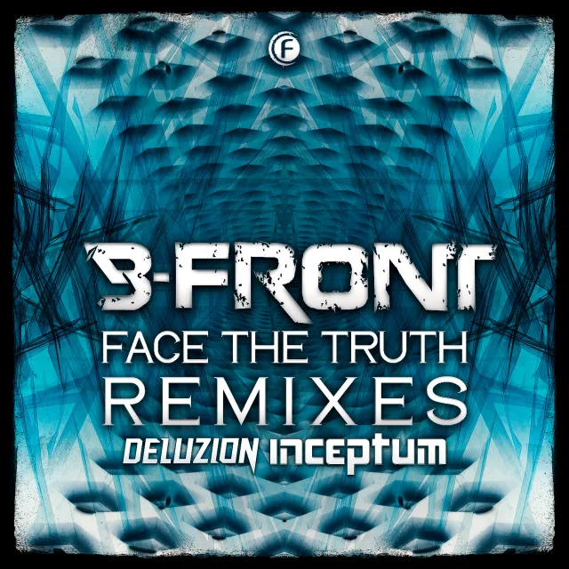 Cover: B-Front - Face The Truth Remixes