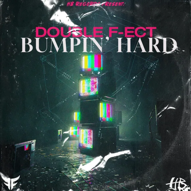 Cover: Double F-ect - Bumpin’ Hard