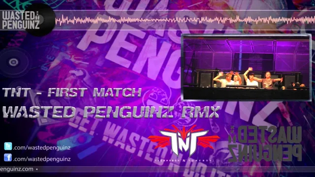 Cover: TNT aka Technoboy 'N' Tuneboy - First Match (Wasted Penguinz Remix)