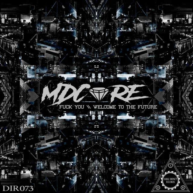 Cover: MDCore - Fuck You / Welcome To The Future