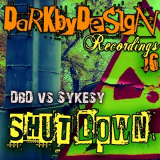 Cover: Dark By Design & Sykesy & Mikey B - Shutdown / Shungoku Satsu