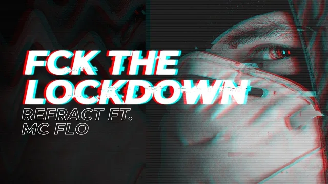 Cover: Refract ft. MC Flo - FCK The Lockdown