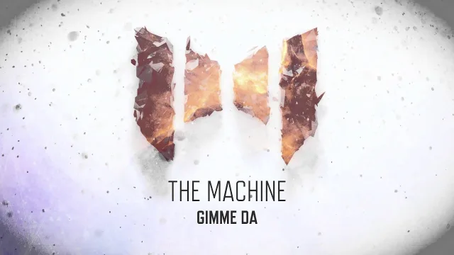 Cover: The Machine - Gimme Da