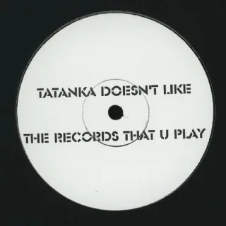 Cover: Tatanka - Tatanka Doesn't Like The Records That U Play