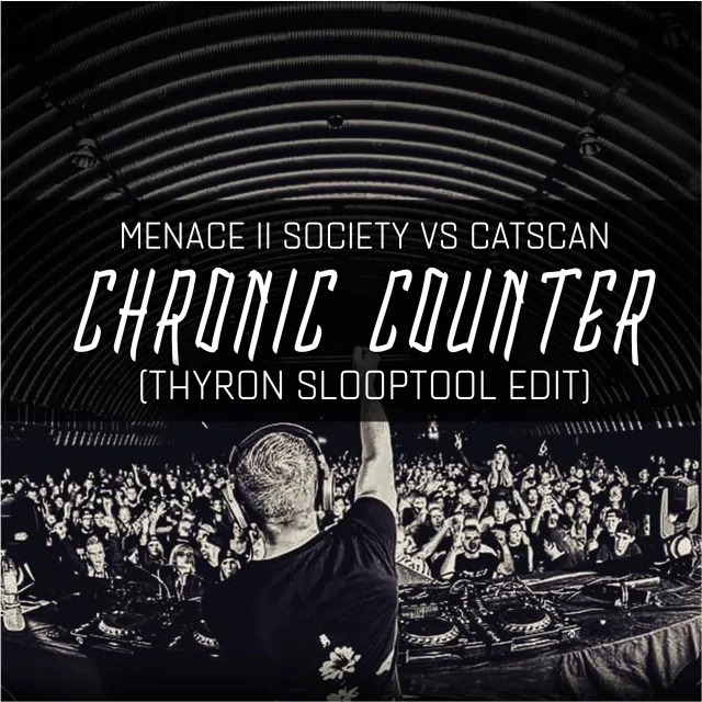 Cover: Menace II Society meets Catscan - Chronic Counter (Thyron Slooptool Edit)
