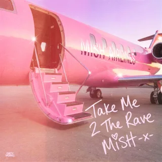 Cover: Mish - Take Me 2 The Rave