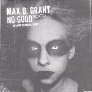 Cover: Max B. Grant - No Good 2005