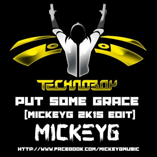 Cover: Technoboy - Put Some Grace (MickeyG 2K15 Edit)