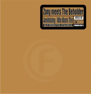 Cover: Zany & The Beholder - Annihilating / Who Wants This