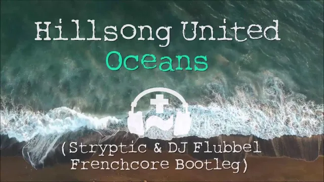 Cover: Hillsong UNITED - Oceans (Stryptic and DJ Flubbel Frenchcore Bootleg)