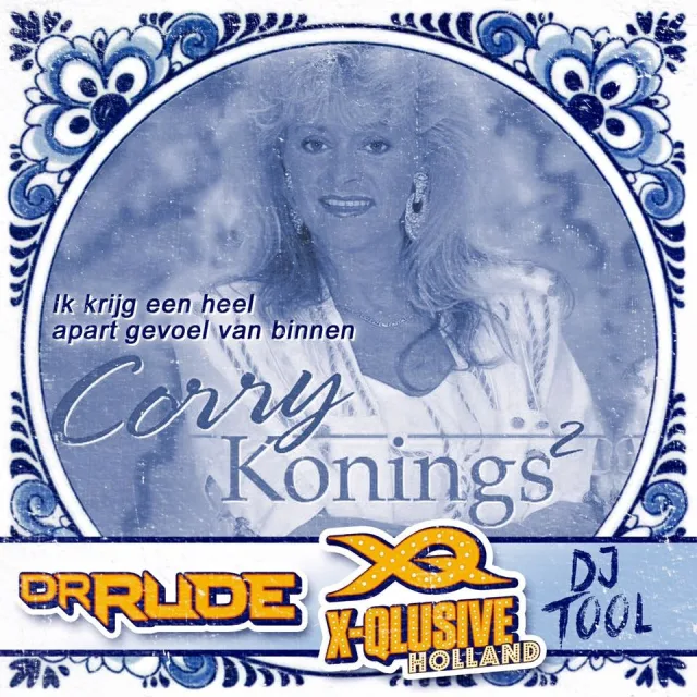 Cover: Corrie Konings - Ik Krijg Een Heel Apart Gevoel (Dr. Rude's X - Qlusive Holland DJ-Tool)