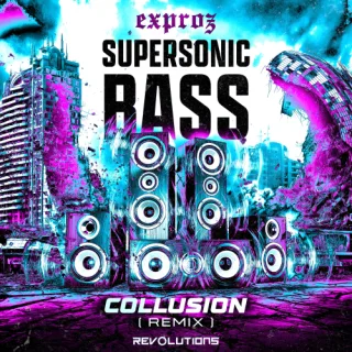 Cover: Exproz - Supersonic Bass (Collusion Remix)