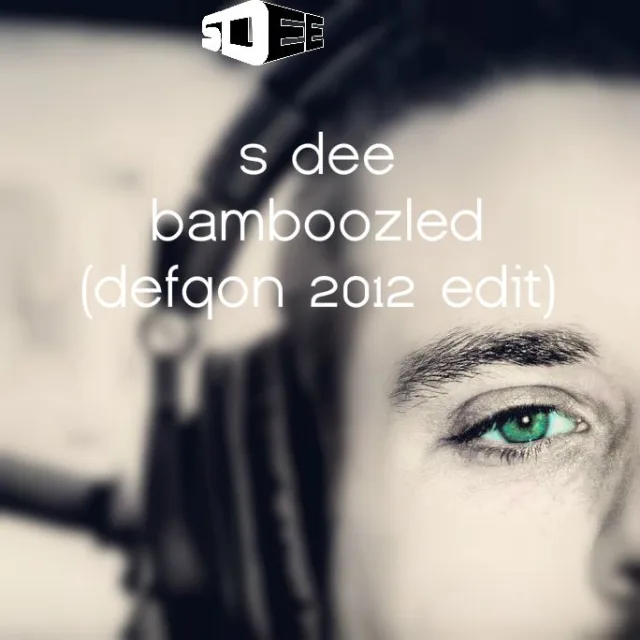 Cover: S-Dee - Bamboozled (Defqon.1 Edit) & (2015 Kick Edit)