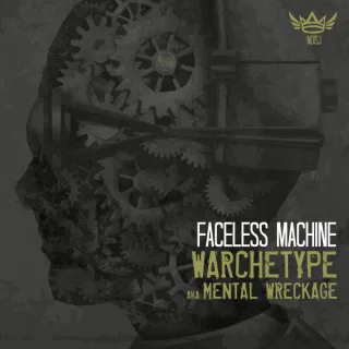 Cover: Warchetype aka Mental Wreckage - Faceless Machine