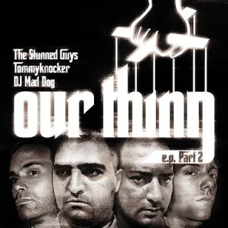 Cover: The Stunned Guys & Tommyknocker & DJ Mad Dog - Our Thing E.P. Part 2