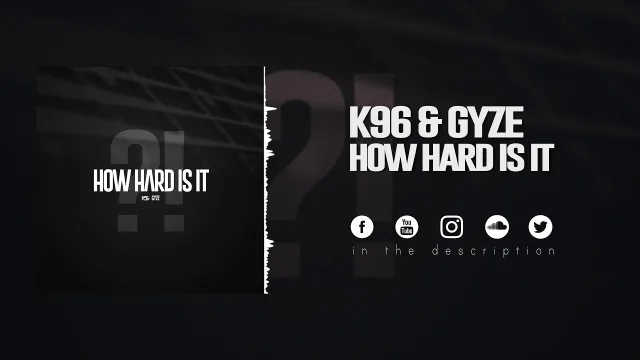 Cover: K96 & GyZe - How Hard Is It