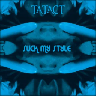 Cover: Tatact - Suck My Style