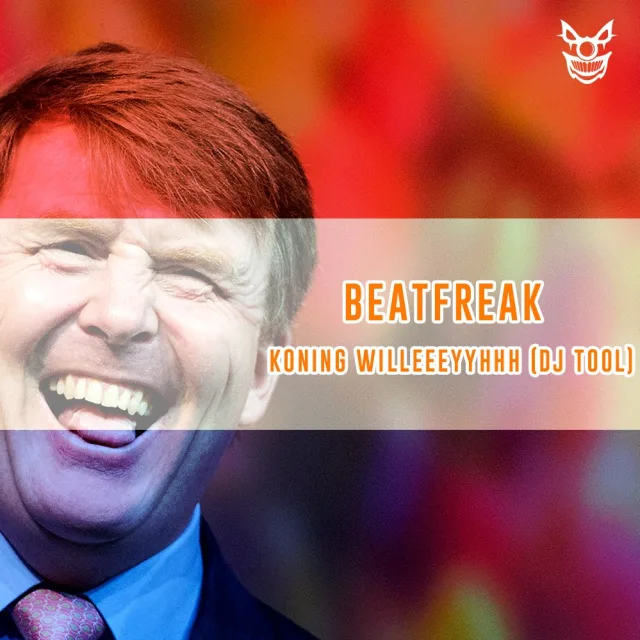 Cover: Beatfreak - Koning WILLEEEYYHHH (DJ TOOL)