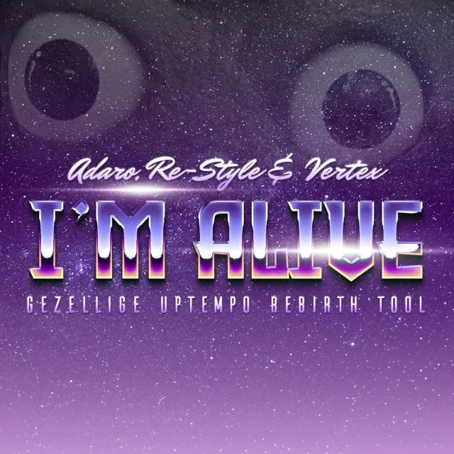 Cover: Adaro, Re-Style & Vertex - I'm Alive (Gezellige Uptempo REBiRTH Tool)