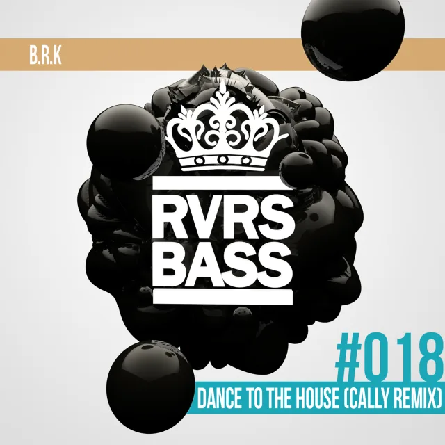 Cover: B.R.K - Dance To The House (Cally Remix)