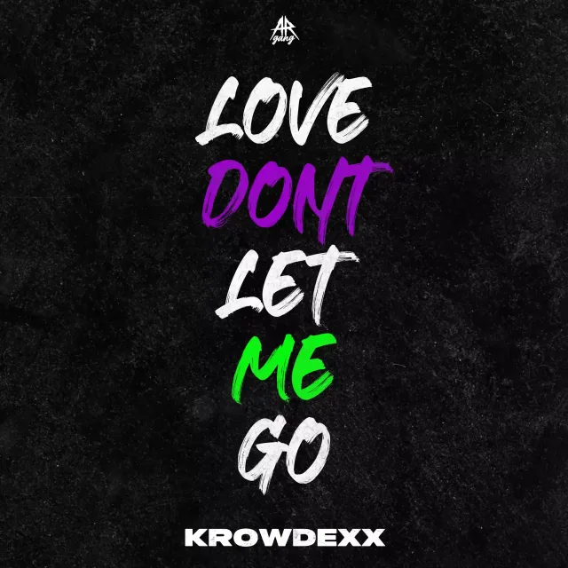 Cover: Krowdexx - LOVE DON'T LET ME GO