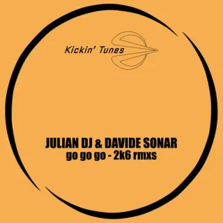 Cover: Julian DJ & Davide Sonar - Go Go Go - 2k6 Rmxs