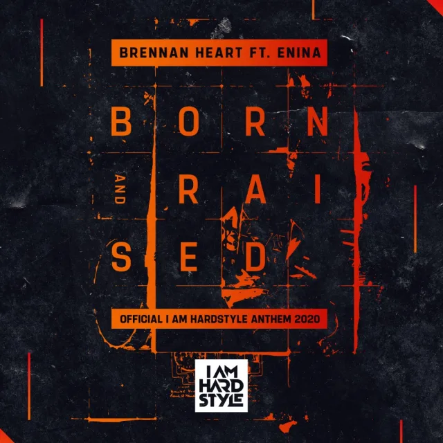 Cover: Brennan Heart ft. Enina - Born And Raised (Official I Am Hardstyle 2020 Anthem)