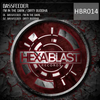 Cover: Bassfeeder - I'm In The Dark / Dirty Buddha
