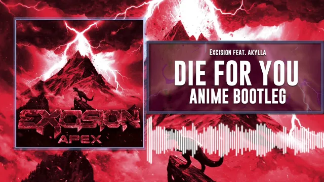 Cover: Excision ft. Akylla - Die For you (DJ AniMe Bootleg)