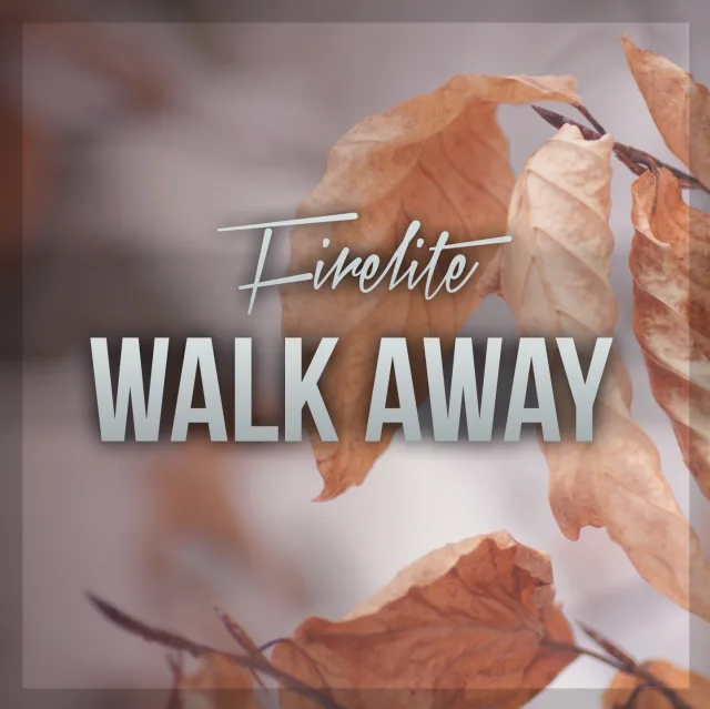 Cover: Firelite - Walk Away