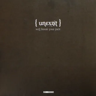 Cover: Unexist - Will Break Your Face