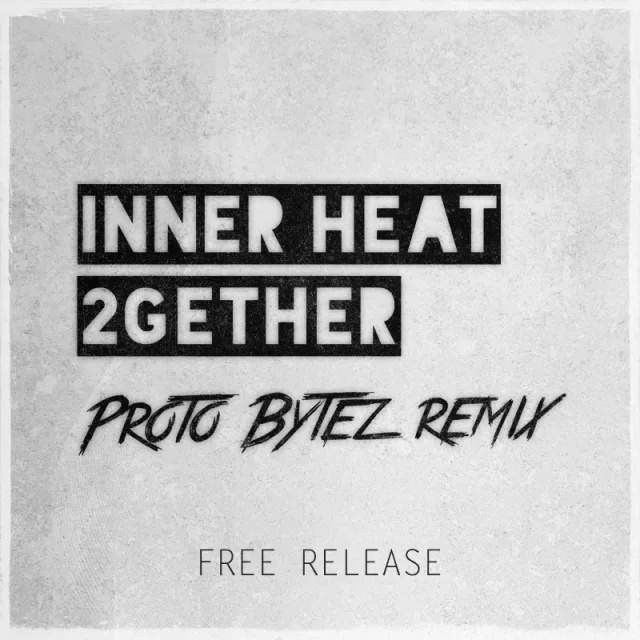 Cover: Inner Heat - 2Gether (Proto Bytez Remix)