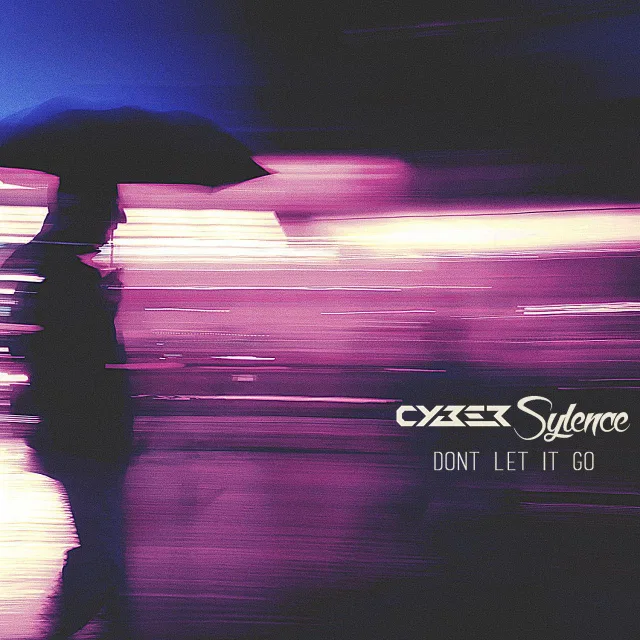 Cover: Cyber & Sylence - Don't Let It Go