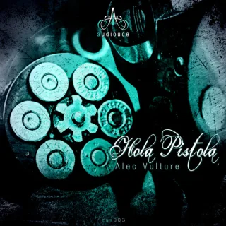 Cover: Alec Vulture - Hola Pistola