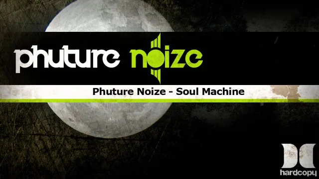 Cover: Phuture Noize - Soul Machine