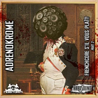 Cover: Adrenokrome - Frenchcore S'il Vous Plait Part 2