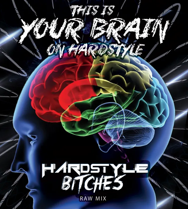 Cover: Hardstyle Bitches - This is your brain on hardstyle / Home