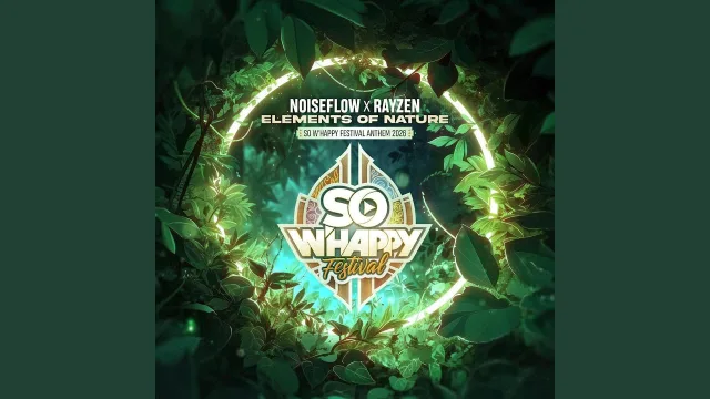 Cover: Noiseflow & RAYZEN - Elements Of Nature (So W'Happy Festival Official Anthem 2026)