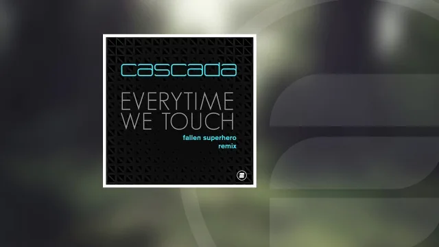 Cover: Cascada - Everytime We Touch (Fallen Superhero Remix) (XYX82919-2)