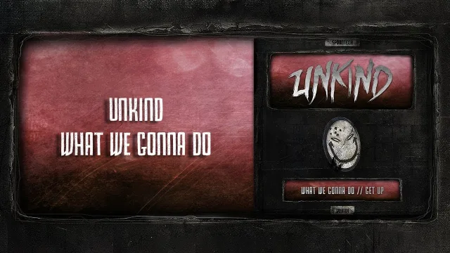 Cover: Unkind - What We Gonna Do / Get Up